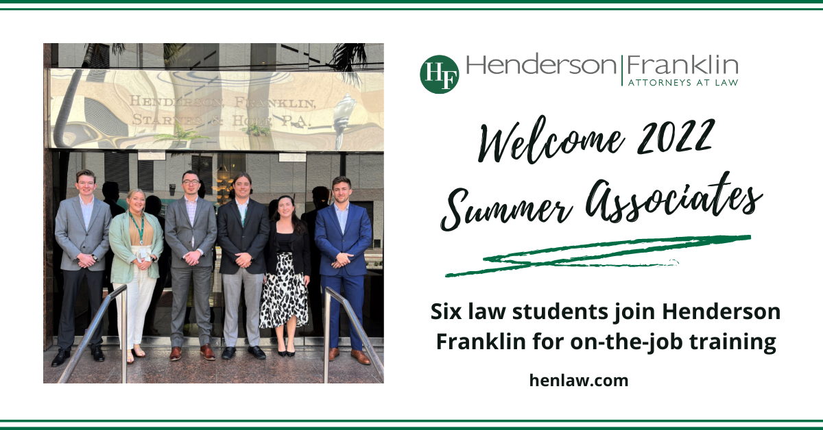 Henderson Franklin Welcomes Six Interns to Annual Summer Associate Program  - Henderson, Franklin, Starnes & Holt, P.A.